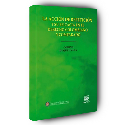 La acción de repetición y su eficacia en el derecho colombiano y comparado