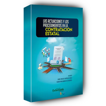 Las actuaciones y los procedimientos en la Contratación Estatal Congreso Internacional de Contratación Estatal