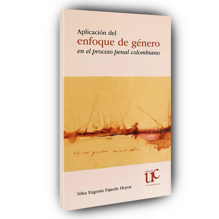 Aplicación del enfoque de género en el proceso penal colombiano
