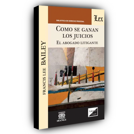 Cómo se ganan los juicios, el abogado litigante