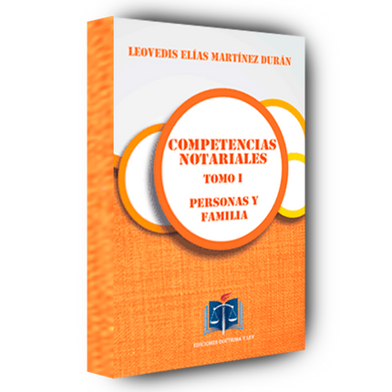 Competencias notariales tomo I. Personas y familia