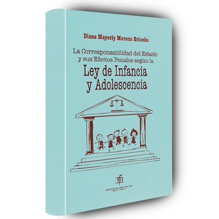 La Corresponsabilidad del Estado y sus Efectos Penales Según la Ley de Infancia y Adolescencia