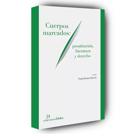 Cuerpos marcados: prostitución, literatura y derecho