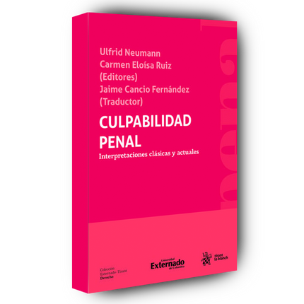 Culpabilidad penal. Interpretaciones clásicas y actuales