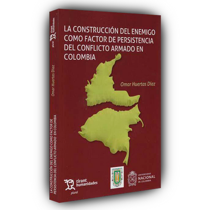 La construcción del enemigo como factor de persistencia del conflicto armado en Colombia