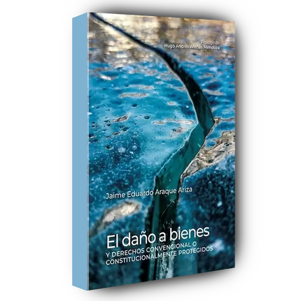 El daño a bienes y derechos convencional o constitucionalmente protegidos