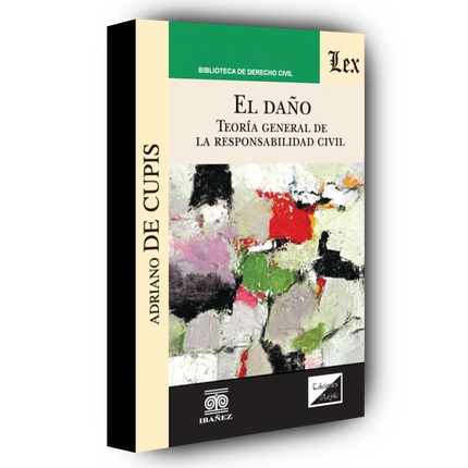 El daño. Teoría general de la responsabilidad civil