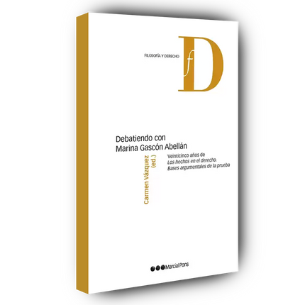 Debatiendo con Marina Gascón Abellán veinticinco años de Los hechos en el derecho. Bases argumentales de la prueba