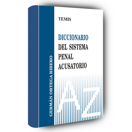 "Diccionario del Sistema Penal Acusatorio