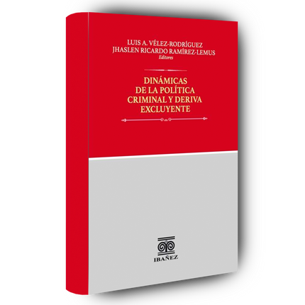 Dinámicas de la política criminal y deriva excluyente