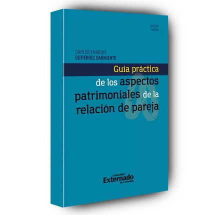 Guía práctica de los aspectos patrimoniales de la relación de pareja