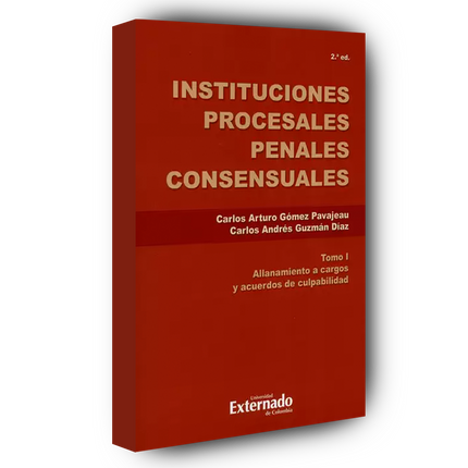 Instituciones procesales penales consensuales. Tomo I