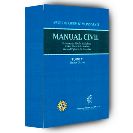 Manual Civil Tomo V. Matrimonio Civil y Religioso. Unión Marital de Hecho. Nuevo Régimen de Guardas