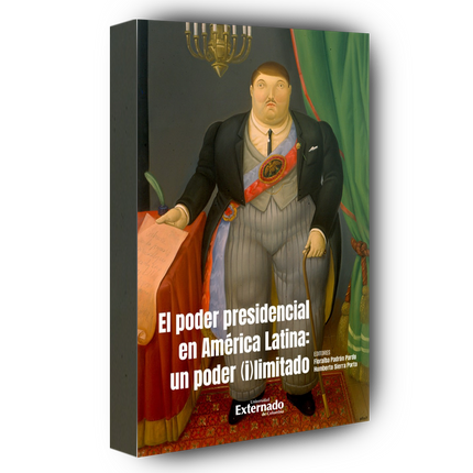 El poder presidencial en América Latina: un poder ilimitado.