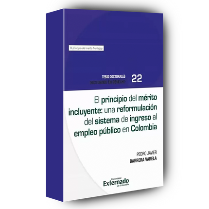 El principio del mérito incluyente Una reformulación del sistema de ingreso al empleo público en Colombia