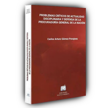 Problemas críticos de actualidad disciplinaria y defensa de la Procuraduría General de la Nación