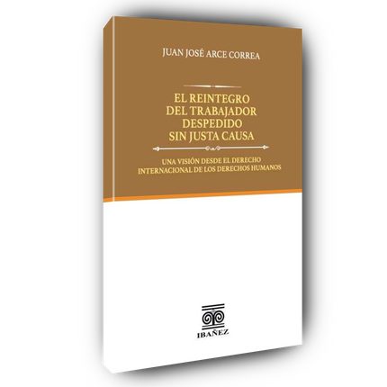 El reintegro del trabajador despedido sin justa causa