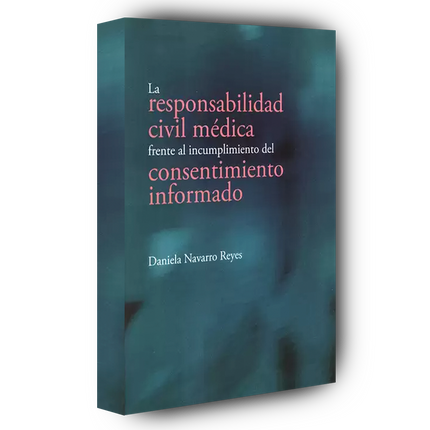 La responsabilidad civil médica frente al incumplimiento del consentimiento informado