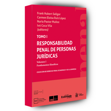 Tomo I Responsabilidad penal de personas jurídicas. Volumen I Fundamentos filosóficos