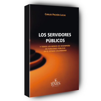 Los servidores públicos y todos los modos de desempeño de funciones públicas en el Estado colombiano