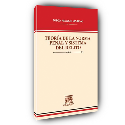 Teoría de la norma penal y sistema del delito