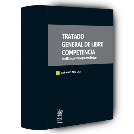 Tratado general de libre competencia. Análisis jurídico y económico