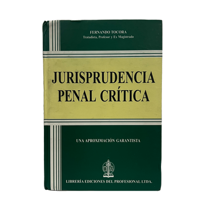 Jurisprudencia penal critica. una aproximacion garantista ed , 2010