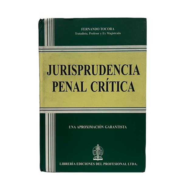 Jurisprudencia penal critica. una aproximacion garantista ed , 2010