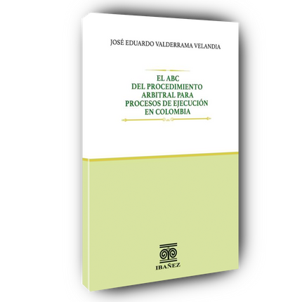 El abc del procedimiento arbitral para procesos de ejecución en Colombia