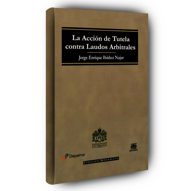 La acción de tutela contra laudos arbitrales