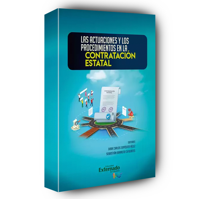Las actuaciones y los procedimientos en la Contratación Estatal Congreso Internacional de Contratación Estatal
