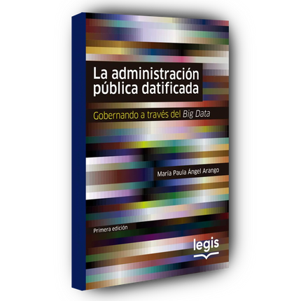 La administración pública datificada gobernando a través del Big Data