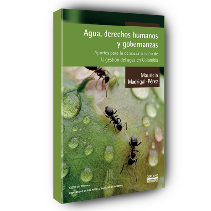 Agua, derechos humanos y gobernanzas: Aportes para la democratización de la gestión del agua en Colombia