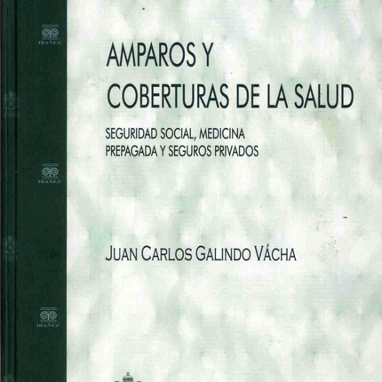 Amparos y coberturas de la salud. Seguridad social, medicina prepagada y seguros privados