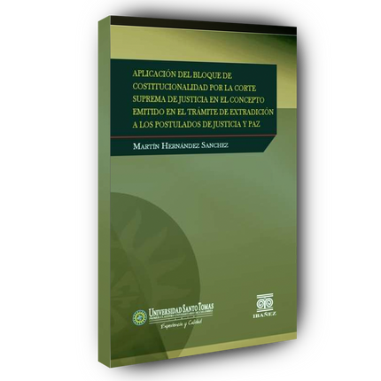 Aplicación del bloque de constitucionalidad por la Corte Suprema de justicia en el concepto emitido en el trámite de extradición a los postulados de justicia y paz