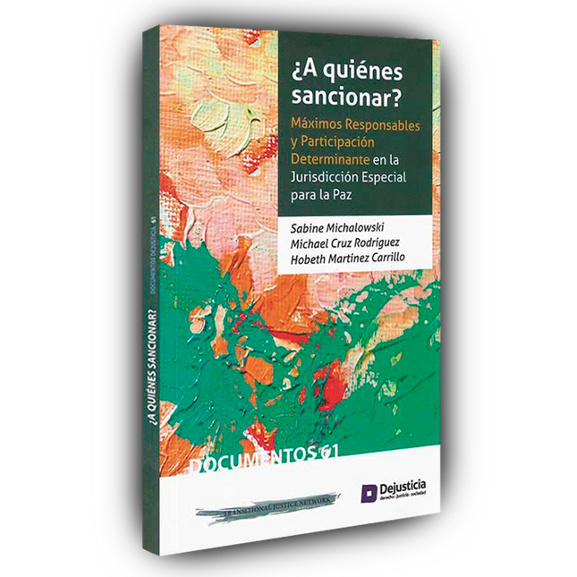 ¿A quiénes sancionar?: Máximos Responsables y Participación Determinante en la JEP