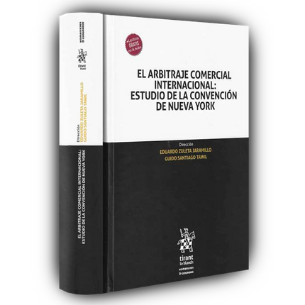 Arbitraje comercial internacional. Instituciones básicas y derecho aplicable 2ª Edición