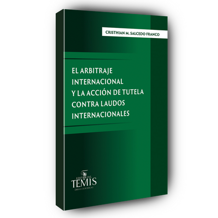El arbitraje internacional y la acción de tutela contra laudos internacionales