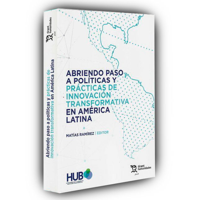 Abriendo paso a políticas y prácticas de innovación transformativa  en América Latina