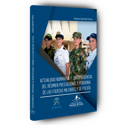 Actualidad normativa y jurisprudencial del régimen prestacional y pensional de las fuerzas militares y de policía