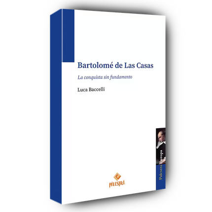 Bartolomé de las Casas La conquista sin fundamento