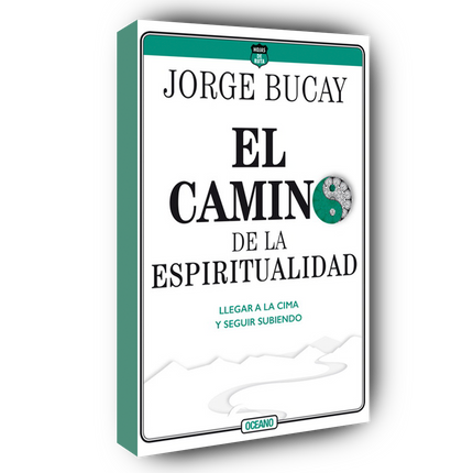 Camino de la espiritualidad. El. Llegar a la cima y seguir subiendo