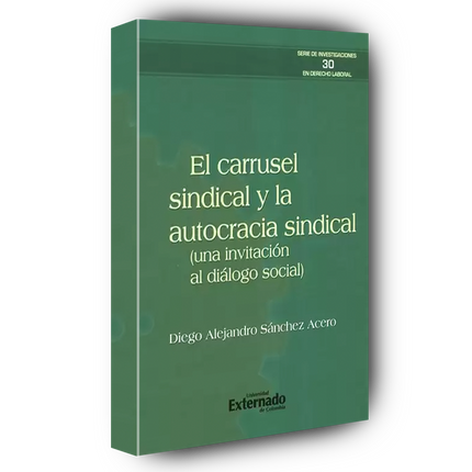El carrusel sindical y la autocracia sindical (una invitación al diálogo social)