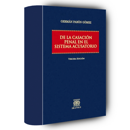 De la casación penal en el sistema acusatorio