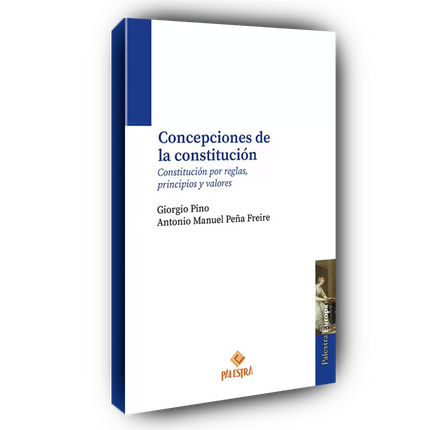 Concepciones de la constitución. Constitución por reglas, principios y valores