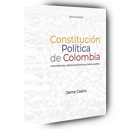 Constitución política de Colombia. Concordancias, referencias históricas, índice analítico