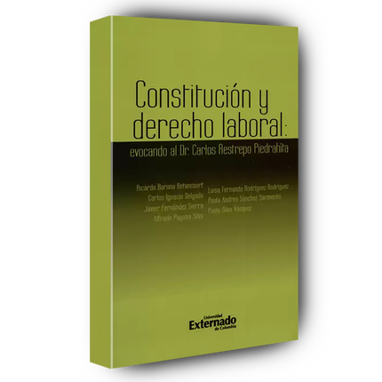Constitución y derecho laboral: Evocando al Dr. Carlos Restrepo Piedrahíta