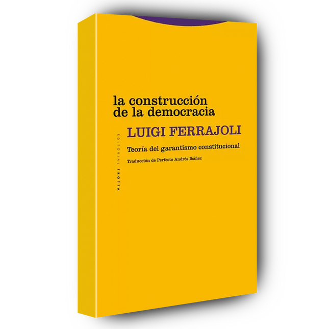 La construcción de la democracia Teoría del garantismo constitucional