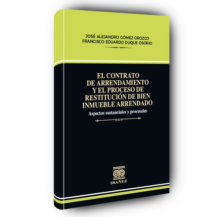 El contrato de arrendamiento y el proceso de restitución de bien inmueble arrendado