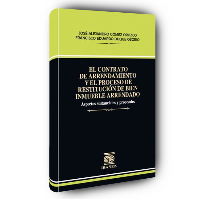 El contrato de arrendamiento y el proceso de restitución de bien inmueble arrendado